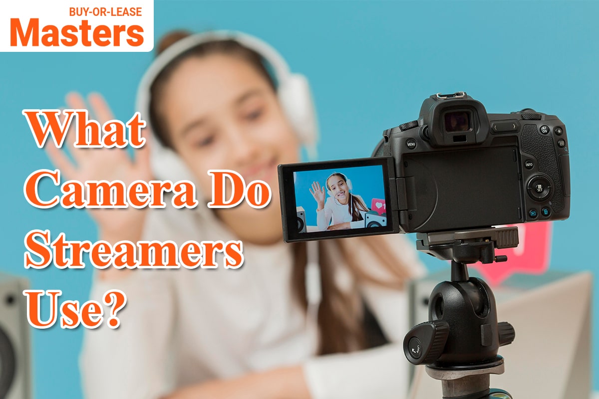 What Camera Do Streamers Use?